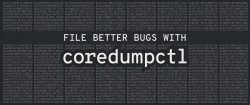 用 coredumpctl 更好地记录 bug