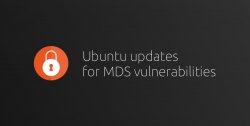Canonical发布Ubuntu更新以缓解新的MDS安全漏洞