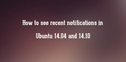 Ubuntu 14.04/14.10使用“最近通知工具”保持桌面通