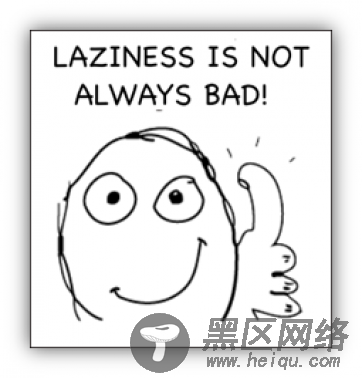 Laziness is not always bad!