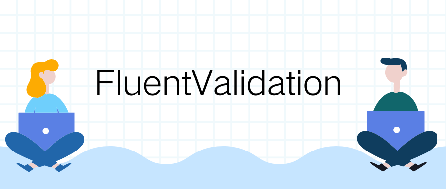 在.NET Core 中操作 FluentValidation 举办法则验证的方