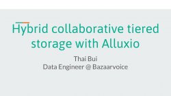 Hybrid collaborative tiered storage with Alluxio 